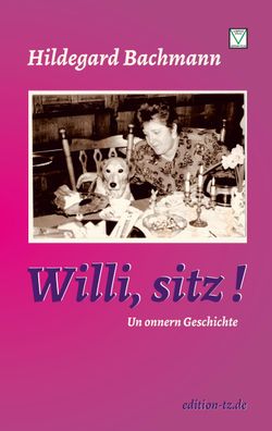 Willi, sitz!, Hildegard Bachmann
