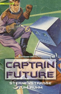 Captain Future 6: Sternenstra?e zum Ruhm, Edmond Hamilton
