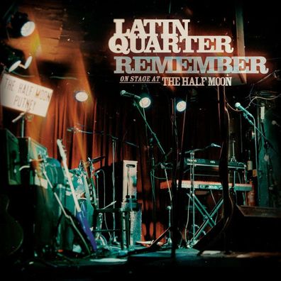 Latin Quarter: Remember - On Stage At The Half Moon - - (CD / R)