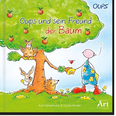 Oups Kinderbuch - Oups und sein Freund der Baum, Kurt H?rtenhuber