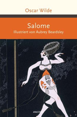 Salome. Illustriert von Aubrey Beardsley, Oscar Wilde