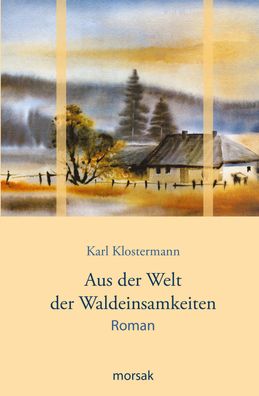 Aus der Welt der Waldeinsamkeiten, Karl Klostermann