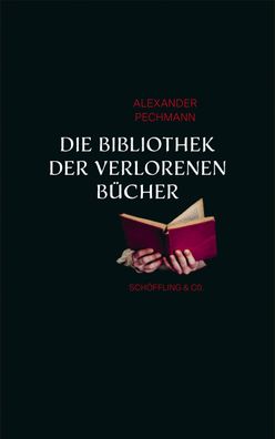 Die Bibliothek der verlorenen B?cher, Alexander Pechmann