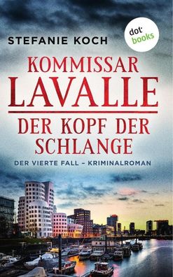 Kommissar Lavalle - Der vierte Fall: Der Kopf der Schlange, Stefanie Koch