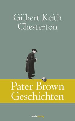 Pater Brown Geschichten, Gilbert Keith Chesterton