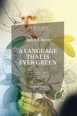 A Language that is ever green., John Clare