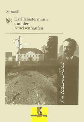Karl Klostermann und der Ameisenhaufen, Ossi Heindl