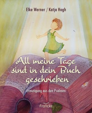 All meine Tage sind in dein Buch geschrieben, Elke Werner