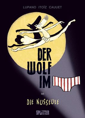 Der Wolf im Slip. Band 6, Wilfrid Lupano