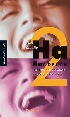 Das zweite Ha-Handbuch der Witze zu Hypnose und Psychotherapie, Bernhard Tr ...