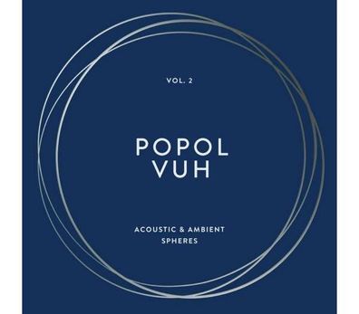 Popol Vuh: Vol. 2 - Acoustic & Ambient Spheres (remastered) (180g) (Collector's ...