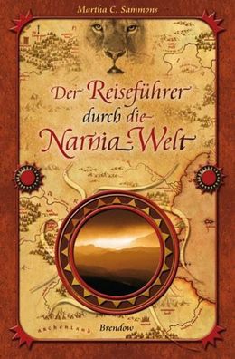 Der Reisef?hrer durch die Narnia-Welt, Martha C. Sammons