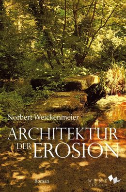 Architektur der Erosion, Norbert Weickenmeier