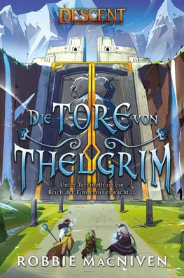 Descent - Legenden der Finsternis: Die Tore von Thelgrim, Robbie Macniven