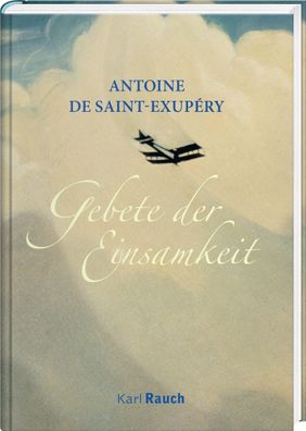 Gebete der Einsamkeit, Antoine de Saint-Exup?ry