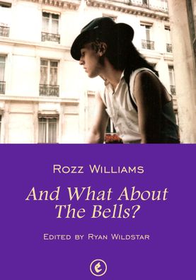 And What About The Bells?, Rozz Williams