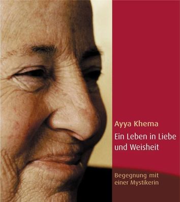 Ein Leben in Liebe und Weisheit, Ayya Khema