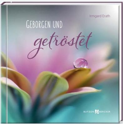 Geborgen und getr?stet, Irmgard Erath