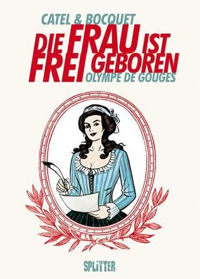 Die Frau ist frei geboren - Olympe de Gouges, Jos?-Louis Bocquet