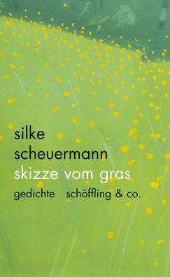 Skizze vom Gras, Silke Scheuermann