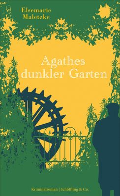 Agathes dunkler Garten, Elsemarie Maletzke