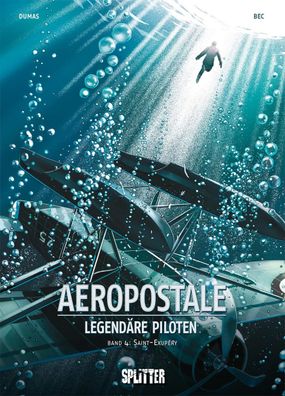 Aeropostal - Legend?re Piloten. Band 4, Christophe Bec