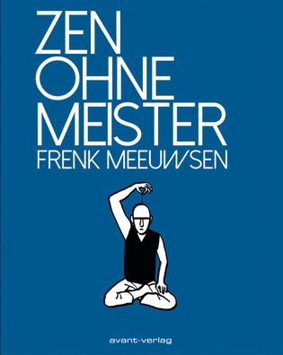 Zen ohne Meister, Frenk Meeuwsen