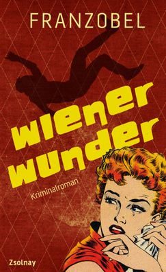Wiener Wunder, Franzobel