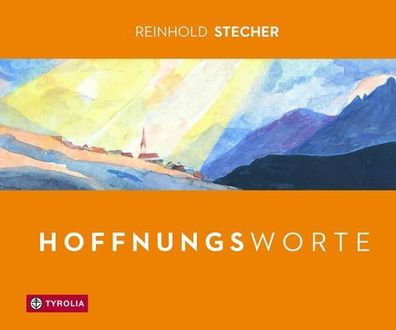 Hoffnungsworte, Reinhold Stecher