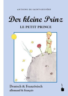Der Kleine Prinz. Le Petit Prince, Antoine de Saint-Exup?ry