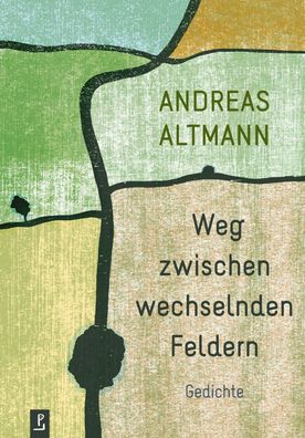 Weg zwischen wechselnden Feldern, Andreas Altmann