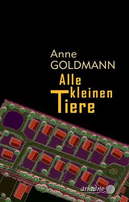 Alle kleinen Tiere, Anne Goldmann