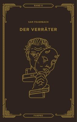 Der Verr?ter, Die Krosann-Saga Band 6, Sam Feuerbach