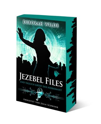 Jezebel Files - Und t?glich gr??t der Nekromant, Deborah Wilde