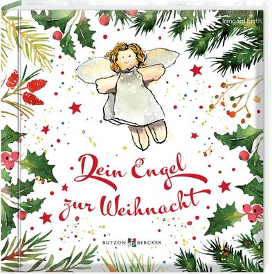 Dein Engel zur Weihnacht, Irmgard Erath