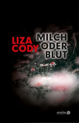 Milch oder Blut, Liza Cody