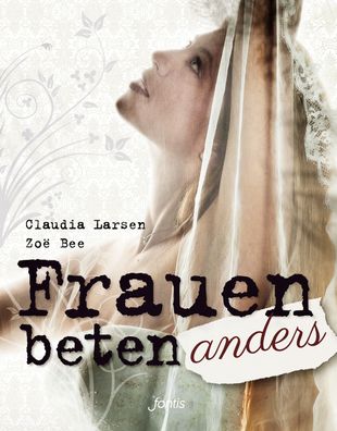 Frauen beten anders, Claudia Larsen