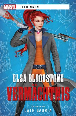 Marvel | Heldinnen: Elsa Bloodstone - Verm?chtnis, Cath Lauria