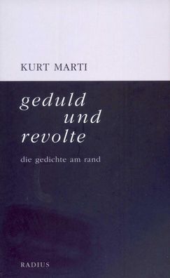 geduld und revolte, Kurt Marti