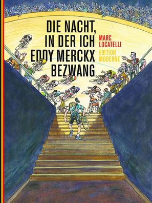 Die Nacht, in der ich Eddy Merckx bezwang, Marc Locatelli