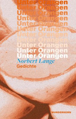 Unter Orangen, Norbert Lange