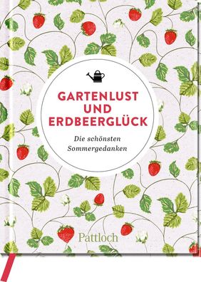 Gartenlust und Erdbeergl?ck, Pattloch Verlag