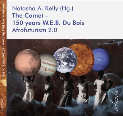 The Comet - 150 years W.E.B. Du Bois, Natasha A. Kelly