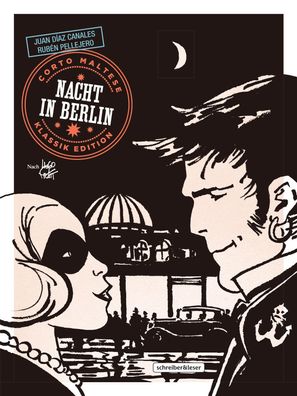 Corto Maltese 16. Nacht in Berlin (Klassik-Edition in Schwarz-Wei?), Juan D ...
