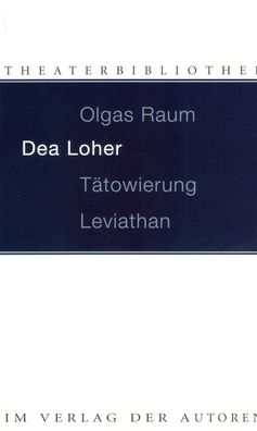 Olgas Raum / T?towierung / Leviathan, Dea Loher