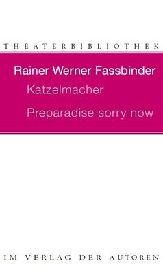 Katzelmacher / Preparadise sorry now, Rainer W Fassbinder