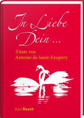 In Liebe Dein, Antoine de Saint-Exup?ry