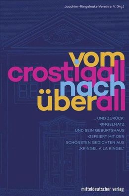 Vom Crostigall nach ?berall, Joachim-Ringelnatz-Verein e. V.