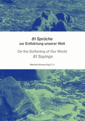 81 Spr?che zur Enth?rtung unserer Welt - On the Softening of Our World 81 S ...