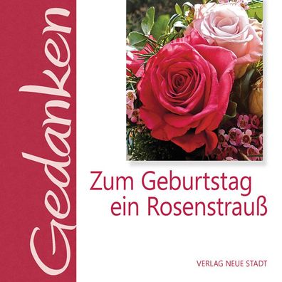 Zum Geburtstag ein Rosenstrau?, Gabriele Hartl